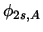 $\phi_{2s,A}$
