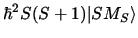 $\displaystyle \hbar^2 S (S+1) \vert S M_S \rangle$