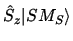 $\displaystyle \hat{S}_z \vert S M_S \rangle$