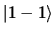 $\displaystyle \vert 1 -1 \rangle$