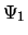 $\displaystyle \Psi_1$