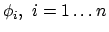 $\phi_i,\ i=1\ldots n$