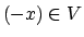 $(-x) \in V$
