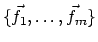 $\{\vec{f}_1,\ldots,\vec{f}_m\}$
