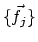 $\{\vec{f}_j\}$