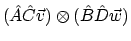 $\displaystyle (\hat{A}\hat{C}\vec{v}) \otimes (\hat{B}\hat{D}\vec{w})$