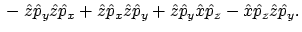 $\displaystyle \mbox{} - \hat{z}\hat{p}_y\hat{z}\hat{p}_x
+ \hat{z}\hat{p}_x\hat...
...at{p}_y
+ \hat{z}\hat{p}_y\hat{x}\hat{p}_z
- \hat{x}\hat{p}_z\hat{z}\hat{p}_y .$