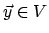 $\vec{y} \in V$