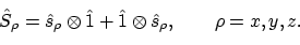 \begin{displaymath}\hat{S}_\rho
= \hat{s}_\rho \otimes \hat{1} + \hat{1} \otimes \hat{s}_\rho,
\qquad \rho = x,y,z .
\end{displaymath}