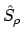 $\hat{S}_\rho$