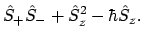 $\displaystyle \hat{S}_+\hat{S}_- + \hat{S}_z^2 - \hbar\hat{S}_z .$