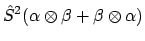 $\displaystyle \hat{S}^2(\alpha \otimes \beta + \beta \otimes \alpha)$
