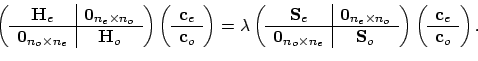 \begin{displaymath}
\left(
\begin{array}{c\vert c}
\mathbf{H}_e & \mathbf{0}_...
...\mathbf {c}_e \\
\hline
\mathbf{c}_o
\end{array} \right) .
\end{displaymath}
