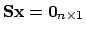 $\mathbf{Sx} = \mathbf{0}_{n \times 1}$