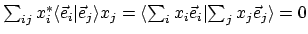 $\sum_{ij} x_i^* \langle{\vec{e}_i}\vert{\vec{e}_j}\rangle x_j = \langle{\sum_i x_i\vec{e}_i}\vert{\sum_j x_j\vec{e}_j}\rangle = 0$