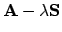 $\mathbf{A}-\lambda\mathbf{S}$