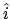 ${\hat{i}}$