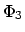 $\displaystyle \Phi_3$