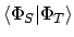 $\langle \Phi_S \vert \Phi_T \rangle$
