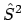 $\hat{S}^2$