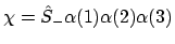 $\chi=\hat{S}_- \alpha(1)\alpha(2)\alpha(3)$