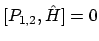 $[P_{1,2},\hat{H}]=0$