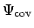 $\Psi_{\rm cov}$