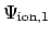 $\Psi_{\rm ion,1}$