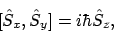 \begin{displaymath}[\hat{S}_x,\hat{S}_y]= i\hbar\hat{S}_z, \end{displaymath}