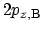 $2p_{{z},{\rm B}}$