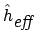 $\hat{h}_{\mbox{\em eff}}$