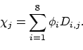 \begin{displaymath}
\chi_j = \sum_{i=1}^8 \phi_i D_{i,j}.
\end{displaymath}