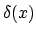 $\delta(x)$