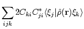 $\displaystyle \sum_{ijk} 2C_{ki} C_{ji}^* \langle{\xi_j}\vert{\hat{\rho}(\mathbf{r})\xi_k}\rangle$