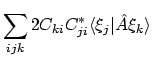 $\displaystyle \sum_{ijk} 2C_{ki}C_{ji}^* \langle{\xi_j}\vert{\hat{A}\xi_k}\rangle$
