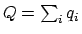$Q = \sum_i q_i$