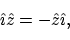 \begin{displaymath}\hat\imath\hat{z} = -\hat{z}\hat\imath,
\end{displaymath}