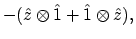 $\displaystyle -(\hat{z} \otimes \hat{1} + \hat{1} \otimes \hat{z}) ,$