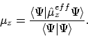 \begin{displaymath}\mu_z = \frac{\langle{\Psi}\vert{\hat{\mu}_z^{eff}\Psi}\rangle}{\langle{\Psi}\vert{\Psi}\rangle} .
\end{displaymath}