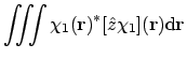 $\displaystyle \iiint \chi_1(\mathbf{r})^* [\hat{z}\chi_1](\mathbf{r}) \mathrm{d}\mathbf{r}$