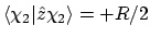 $\langle{\chi_2}\vert{\hat{z}\chi_2}\rangle = +R/2$