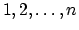 $1, 2, \ldots, n$