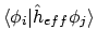 $\displaystyle \langle{\phi_i}\vert{\hat{h}_{eff}\phi_j}\rangle$