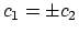 $c_1 = \pm c_2$