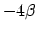 $-4\beta$
