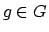 $g \in G$