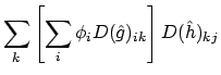 $\displaystyle \sum_k \left[\sum_i \phi_i D(\hat{g})_{ik}\right] D(\hat{h})_{kj}$