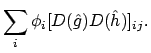 $\displaystyle \sum_i \phi_i [D(\hat{g}) D(\hat{h})]_{ij} .$