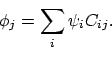 \begin{displaymath}
\phi_j = \sum_i \psi_i C_{ij} .
\end{displaymath}