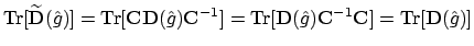 $\displaystyle \mathrm{Tr}[\widetilde{\mathbf{D}}(\hat{g})]
= \mathrm{Tr}[\mathb...
...mathbf{D}(\hat{g})\mathbf{C}^{-1}\mathbf{C}]
= \mathrm{Tr}[\mathbf{D}(\hat{g})]$